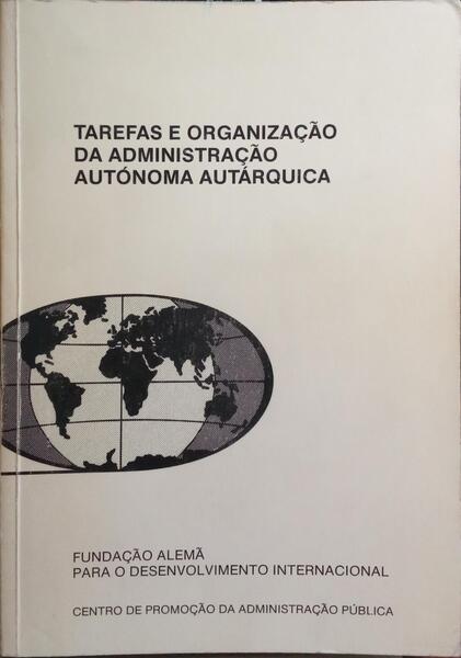 PALLA. (Helmut) TAREFAS E ORGANIZAÇÃO DA ADMINISTRAÇÃO AUTÓNOMA AUTÁRQUICA, «APOIO À REFORMA AUTÁRQUICA E ADMINISTRATIVA EM PORTUGAL».