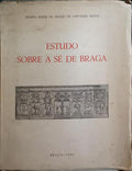 CARVALHO MATOS. (Helena Maria de Araújo de) ESTUDO SOBRE A SÉ DE BRAGA.