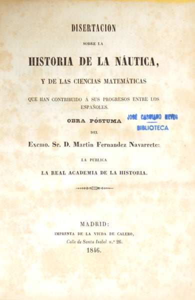 FERNANDEZ NAVARRETE. (Martin) DISERTACION SOBRE LA HISTORIA DE LA NÁUTICA, Y DE LAS CIENCIAS MATEMÁTICAS