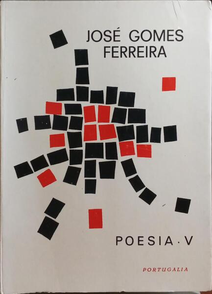 GOMES FERREIRA. (José) POESIA V.