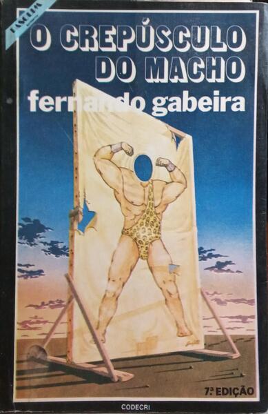 GABEIRA. (Fernando) O CREPÚSCULO DO MACHO. [7.ª EDIÇÃO]