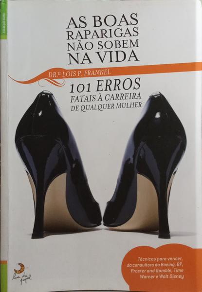 FRANKEL. (Lois P.) AS BOAS RAPARIGAS NÃO SOBEM NA VIDA.