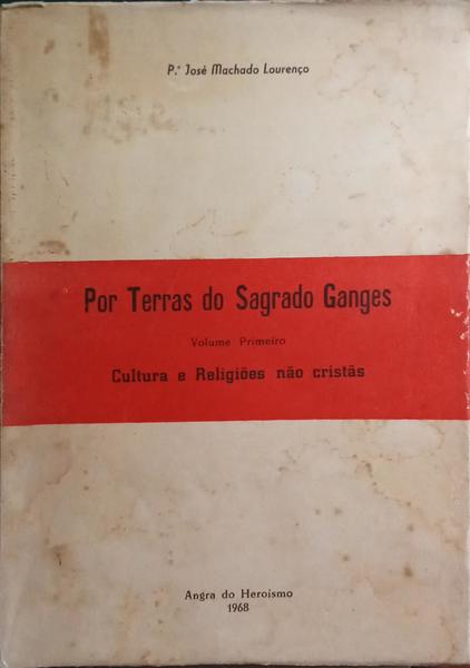 MACHADO LOURENÇO. (Padre José) POR TERRAS DO SAGRADO GANGES.