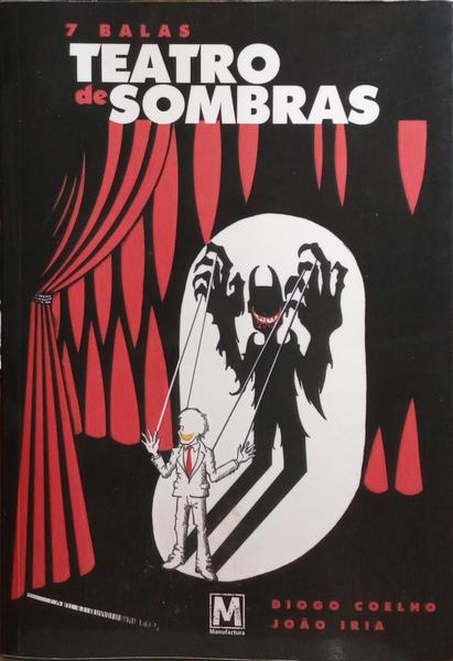 COELHO. (Diogo) e João Iria. 7 BALAS, TEATRO DE SOMBRAS.
