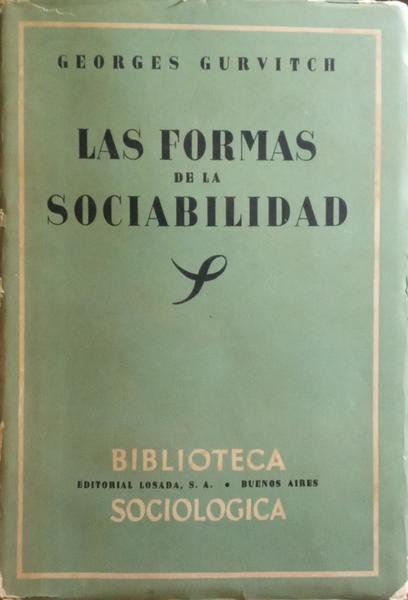 GURVITCH. (Georges) LAS FORMAS DE LA SOCIABILIDAD.
