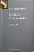 EISENSTADT. (Shmuel Noah) MÚLTIPLAS MODERNIDADES. ENSAIOS.