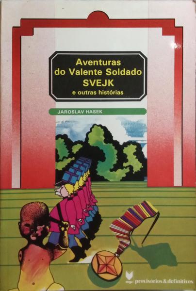 HASEK. (Jaroslav) AVENTURAS DO VALENTE SOLDADO SVEJK E OUTRAS HISTÓRIAS.
