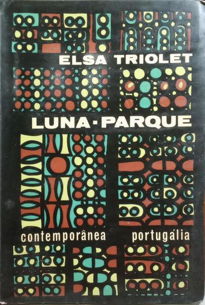 TRIOLET. (Elsa) LUNA-PARQUE, A IDADE DO NYLON.