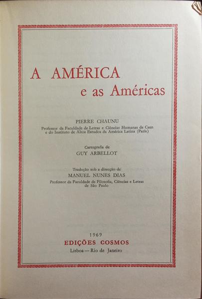 CHAUNU. (Pierre) A AMÉRICA E AS AMÉRICAS.