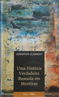 CLEMENT. (Jennifer) UMA HISTÓRIA VERDADEIRA BASEADA EM MENTIRAS.