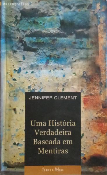 CLEMENT. (Jennifer) UMA HISTÓRIA VERDADEIRA BASEADA EM MENTIRAS.
