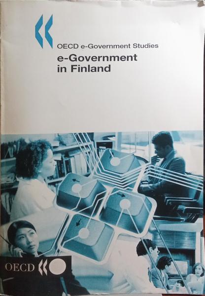 OECD E-GOVERNMENT STUDIES, E-GOVERNMENT IN FINLAND.