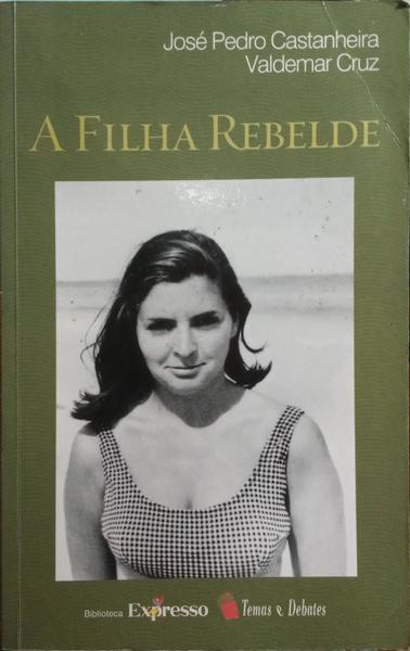 CASTANHEIRA. (José Pedro) e Valdemar Cruz. A FILHA REBELDE. [2.ª EDIÇÃO]