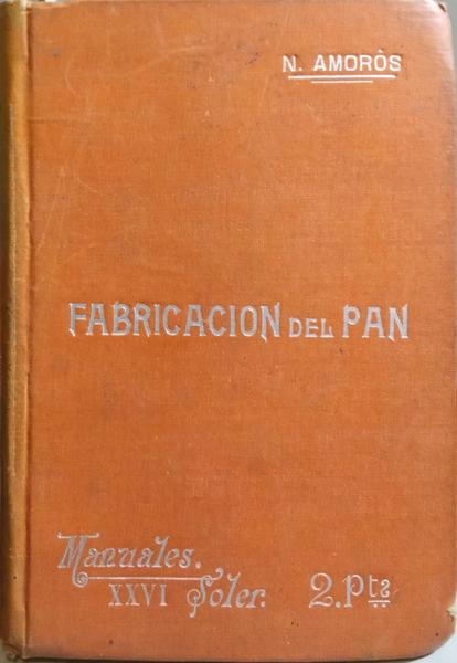 AMORÓS. (Narciso) INDUSTRIAS ARTOLÓGICAS: TRITICULTURA, MOLINERÍA, PANADERÍA.