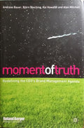 MOMENT OF TRUTH, REDEFINING THE CEO'S BRAND MANAGEMENT AGENDA.