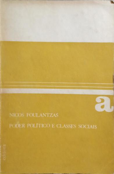 PODER POLÃTICO E CLASSES SOCIAIS DO ESTADO CAPITALISTA. [2.Âº VOL.]