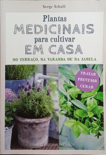 SCHALL. (Serge) PLANTAS MEDICINAIS PARA CULTIVAR EM CASA.