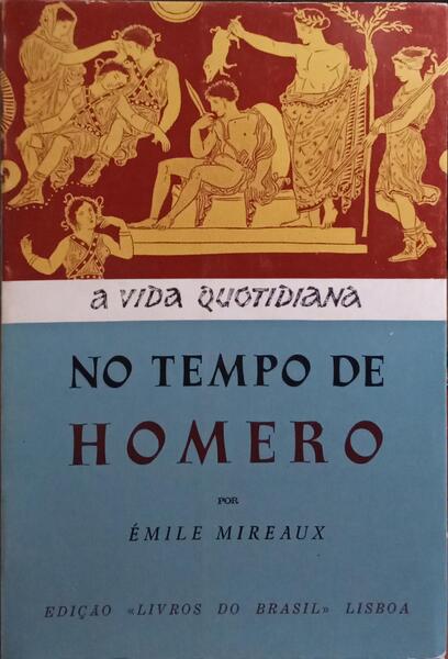 A VIDA QUOTIDIANA NO TEMPO DE HOMERO.
