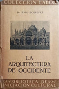 SCHAEFER. (Karl) LA ARQUITECTURA DE OCCIDENTE.