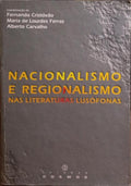 CRISTÓVÃO. (Fernando), Maria de Lourdes Ferraz e Alberto Carvalho. NACIONALISMO E REGIONALISMO NAS LITERATURAS LUSÓFONAS.