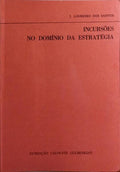 LOUREIRO DOS SANTOS. (José Alberto) INCURSÕES NO DOMÍNIO DA ESTRATÉGIA.