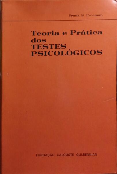 FREEMAN. (Frank S.) TEORIA E PRÁTICA DOS TESTES PSICOLÓGICOS.