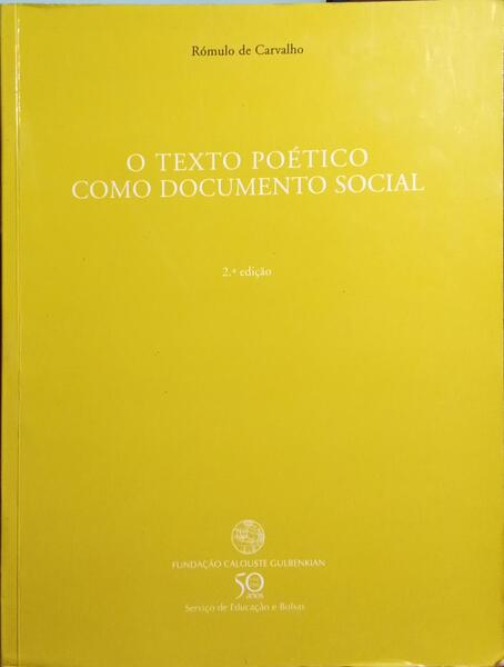 CARVALHO. (Rómulo de) O TEXTO POÉTICO COMO DOCUMENTO SOCIAL. [2.ª EDIÇÃO]