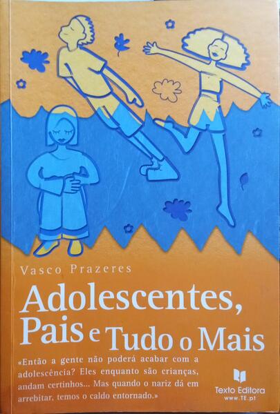 PRAZERES. (Vasco) ADOLESCENTES, PAIS E TUDO O MAIS.