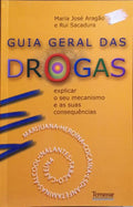 ARAGÃO. (Maria José) e Rui Sacadura. GUIA GERAL DAS DROGAS.