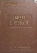 BILAC. (Olavo) IRONIA E PIEDADE.