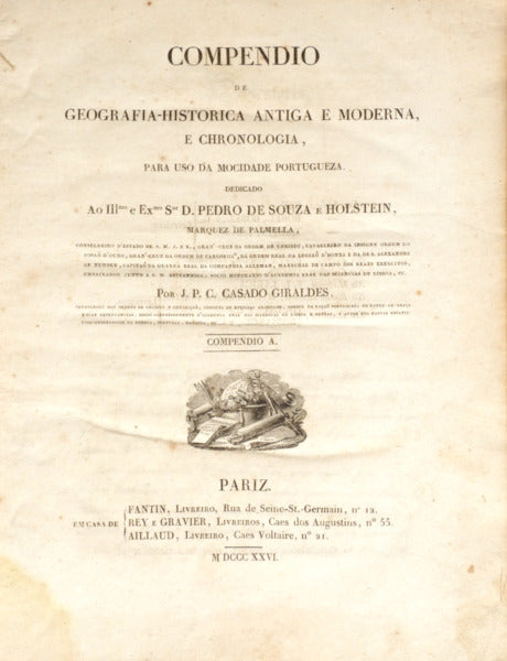 CASADO GERALDES. (Joaquim Pedro Cardoso) COMPENDIO DE GEOGRAFIA-HISTORICA ANTIGA E MODERNA, E CHRONOLOGIA, PARA USO DA MOCIDADE PORTUGUEZA.