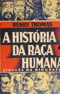 THOMAS. (Henry) A HISTÓRIA DA RAÇA HUMANA.