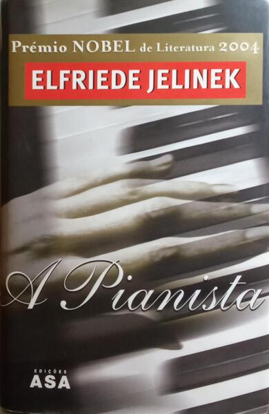 JELINEK. (Elfriede) A PIANISTA. [2.ª EDIÇÃO]