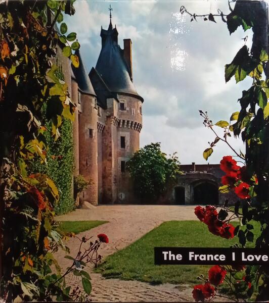 SAINT-LAURENT. (Cécil) THE FRANCE I LOVE...