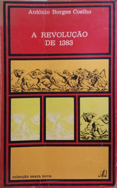 BORGES COELHO. (António) A REVOLUÇÃO DE 1383. [2.ª EDIÇÃO]