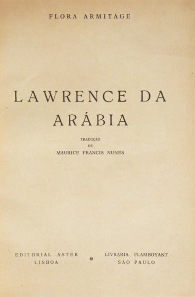 ARMITAGE. (Flora) LAWRENCE DA ARÁBIA.