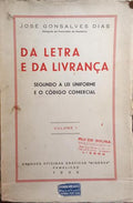 GONÇALVES DIAS. (José) DA LETRA E DA LIVRANÇA, SEGUNDO A LEI UNIFORME E O CÓDIGO COMERCIAL. [4 VOLS.]
