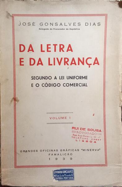 GONÇALVES DIAS. (José) DA LETRA E DA LIVRANÇA, SEGUNDO A LEI UNIFORME E O CÓDIGO COMERCIAL. [4 VOLS.]