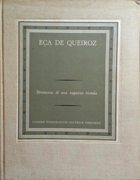 EÇA DE QUEIRÓS. (José Maria de) STRANEZZE DI UNA RAGAZZA BIONDA ED ALTRI RACCONTI.