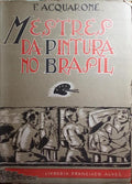 ACQUARONE. (F.) MESTRES DA PINTURA NO BRASIL.