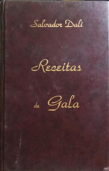 DALI. (Salvador) AS RECEITAS DE GALA.