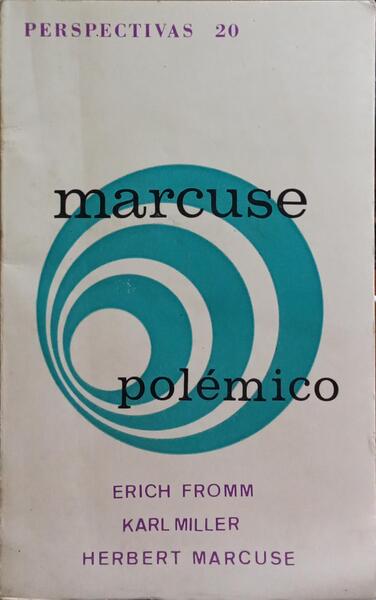 FROMM. (Erich), Herbert Marcuse e Karl Miller. MARCUSE POLÉMICO.