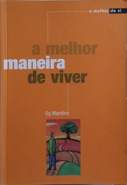 MANDINO. (Og) A MELHOR MANEIRA DE VIVER.