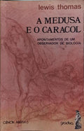 THOMAS. (Lewis) A MEDUSA E O CARACOL.