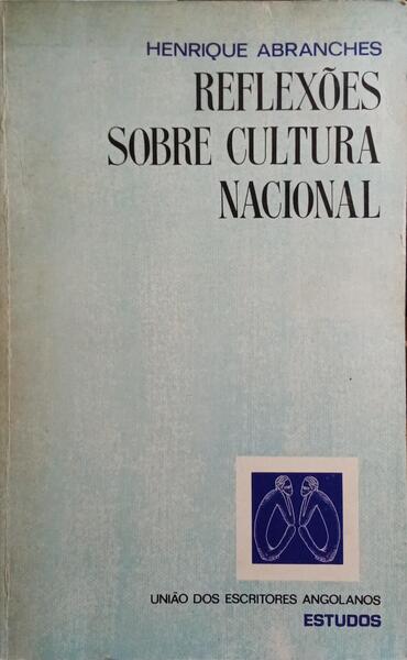 ABRANCHES. (Henrique) REFLEXÕES SOBRE CULTURA NACIONAL.