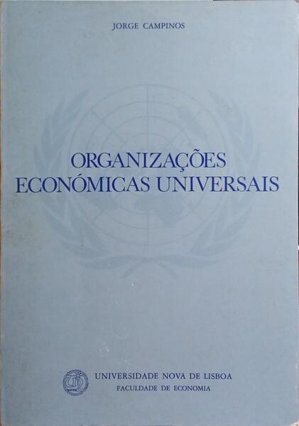 CAMPINOS. (Jorge) ORGANIZAÇÕES ECONÓMICAS UNIVERSAIS.