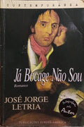 LETRIA. (José Jorge) JÁ BOCAGE NÃO SOU.