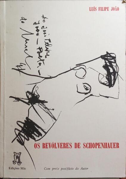JOÃO. (Luís Filipe) OS REVÓLVERES DE SCHOPENHAUER.
