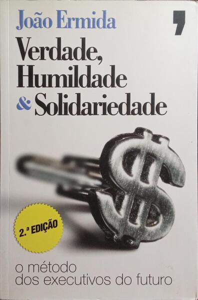 VERDADE, HUMILDADE & SOLIDARIEDADE. [2.Âª EDIÃ‡ÃƒO]
