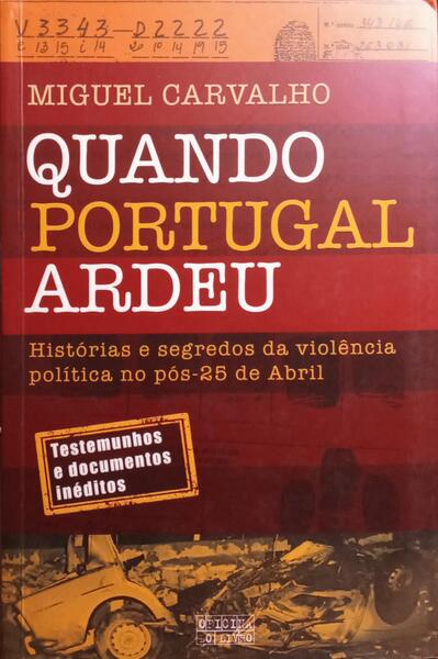 QUANDO PORTUGAL ARDEU. [1.Âª EDIÃ‡ÃƒO]